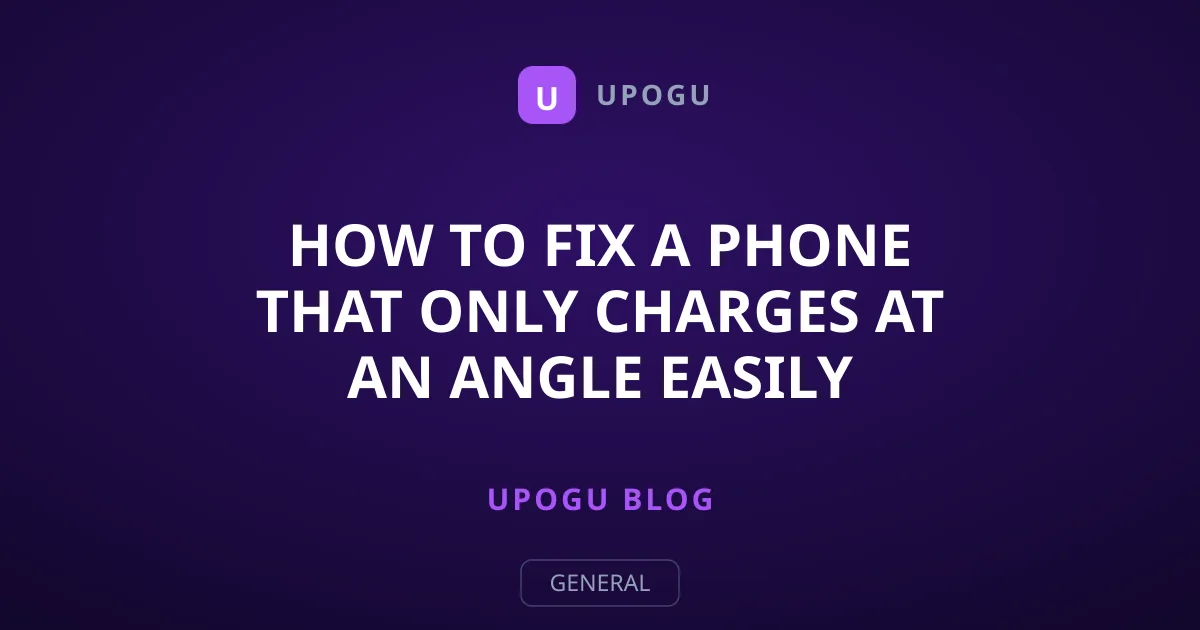 How to Fix a Phone That Only Charges at an Angle Easily